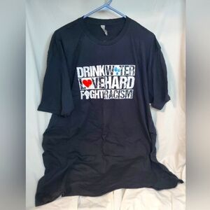 XXL Tshirt Drink Water Love Hard Fight Racism shirt black graphic tee 2XL size